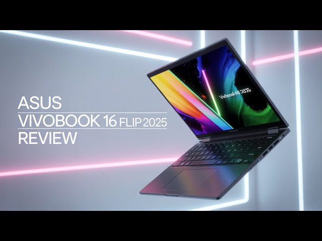 ASUS Vivobook 16 Flip 2025 Review | OLED, Battery & AI Features
