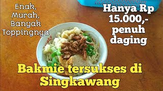 Bakmie tersukses di Singkawang - Enak , Murah dan Banyak Toppingnya - Bakmie Aloi (Non Halal)