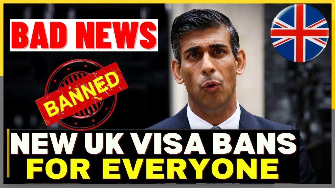 Bad News! UK’s New Visa Rules Bans For Everyone: UK Visa And Immigration Latest Update. UKVI