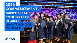 Leavitt School of Health - Conferral of Degrees - WGU 2026 Minneapolis Commencement News
