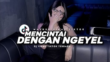 DJ MENCINTAI DENGAN NGEYEL ENAKEUN FULL SONG STYLE KONDANG CANDU MENGKANE VIRAL TIKTOK TERBARU 2025