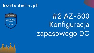 Az-800 - Instalacja Zapasowego Kontrolera Domeny Lektor Pl