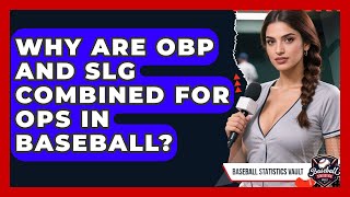 Famous Why Are OBP And SLG Combined For OPS In Baseball? - Baseball Statistics Vault Net Worth