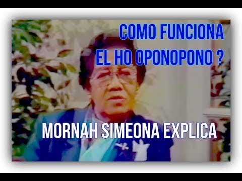 HO OPONOPONO COMO FUNCIONA EXPLICA MORRNAH SIMEONA