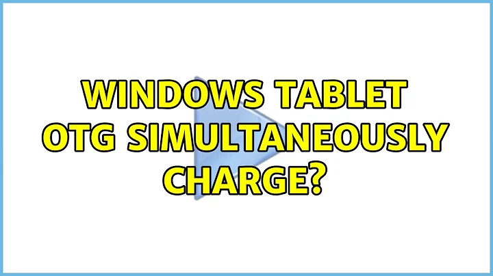 Windows tablet otg simultaneously charge?