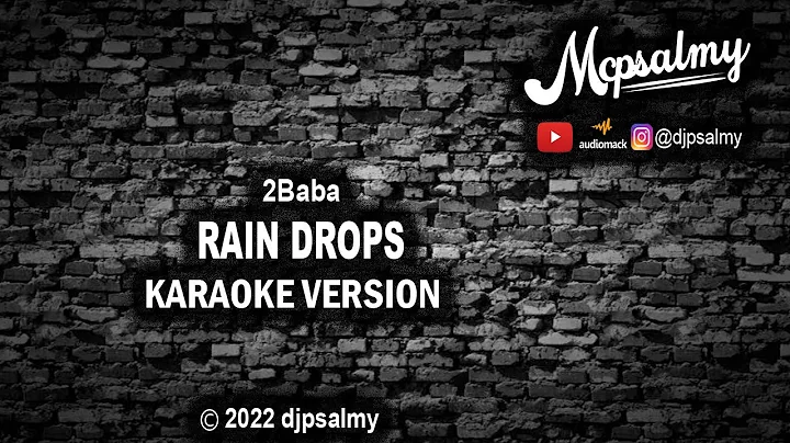 2Face - Rain Drops | Karaoke Lyrics | djpsalmy
