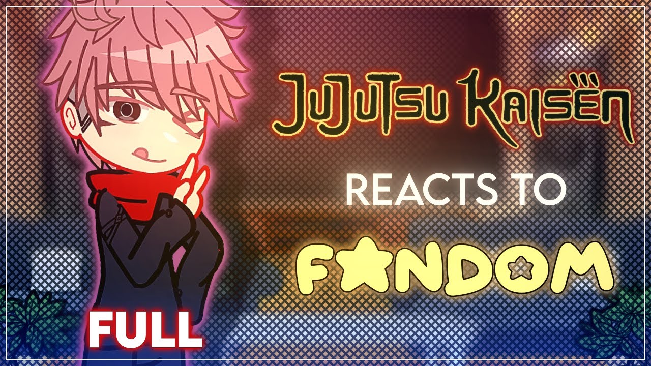 JJK Reacts To The Fandom - FULL - JJK X Gacha Club - ʟɪʟᴀᴄ—ᴀᴍᴇᴛʜʏsᴛ