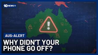 Why Didn't Everyone Get Australia's New Emergency Alert | 10 News+