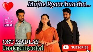 Mujhe Pyaar HuaTha | Dil Hi Tou Hai | Mein | OST Medley | Instrumental.