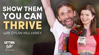 Famous Dylan Mulvaney | Turning Your Worst Days Into Your Greatest Strength | GETTING BETTER Wealth
