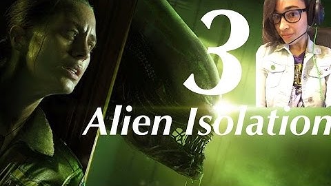 Alien Isolation Gameplay Walkthrough Part 3 / Androids / Alien Got me!!!
