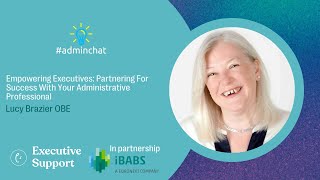 Empowering Executives - How to Work with Your Administrative Professional with Lucy Brazier