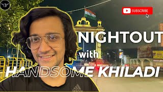Night Out Vlog With Handsome Khiladi .. (Do Watch Till End & Comment Your Favorite Part)