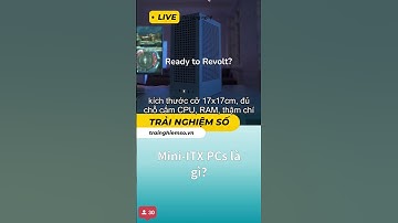 Mini-ITX PC: Nhỏ mà cực mạnh
