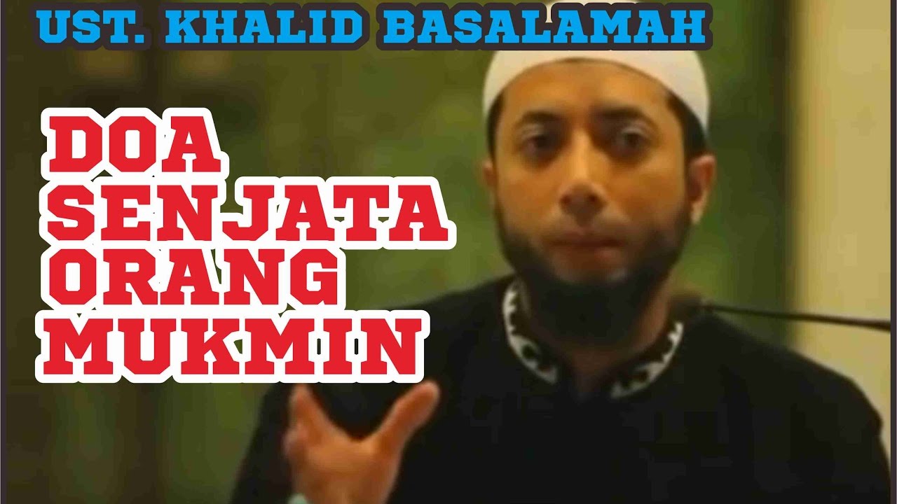Ceramah Ustad Khalid Basalamah Provokatif? Tidak ! beliau ajarkan