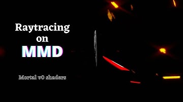 new MMD RTX shader - Mortal v0 [Render Test] #001