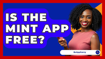 Is The Mint App Free? - Be App Savvy
