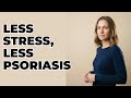 Does Managing Stress Improve Psoriasis Symptoms?