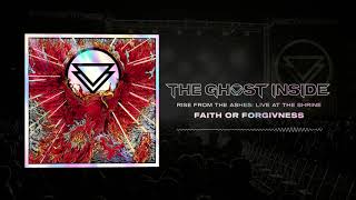 The Ghost Inside - &quot;Faith or Forgiveness&quot; (Live)