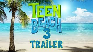 Teen Beach 3 Trailer Teen Beach 3 Trailer