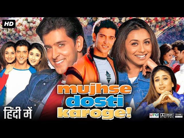 Mujhse Dosti Karoge Full Movie, Hrithik Roshan