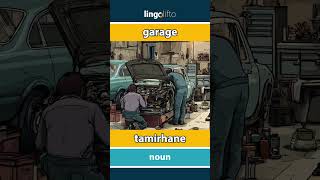 🇬🇧🇹🇷 garage - tamirhane : learn English : İngilizce öğrenelim : vocabulary builder