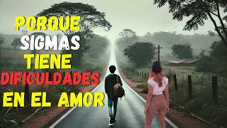 Por Qué los Hombres Sigma Luchan para Encontrar el Amor La TRISTE Verdad