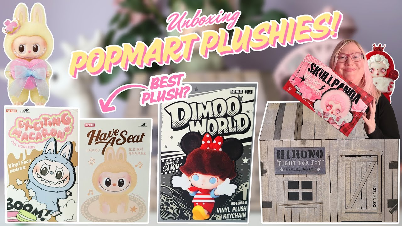 Unboxing My FAVORITE Popmart Plush Blind Boxes & Exclusives