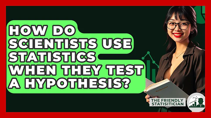 How Do Scientists Use Statistics When They Test A Hypothesis? - The Friendly Statistician