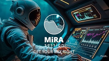 MiRA Session - Quick Look | Audio Analysis & Metering Software from FLUX::