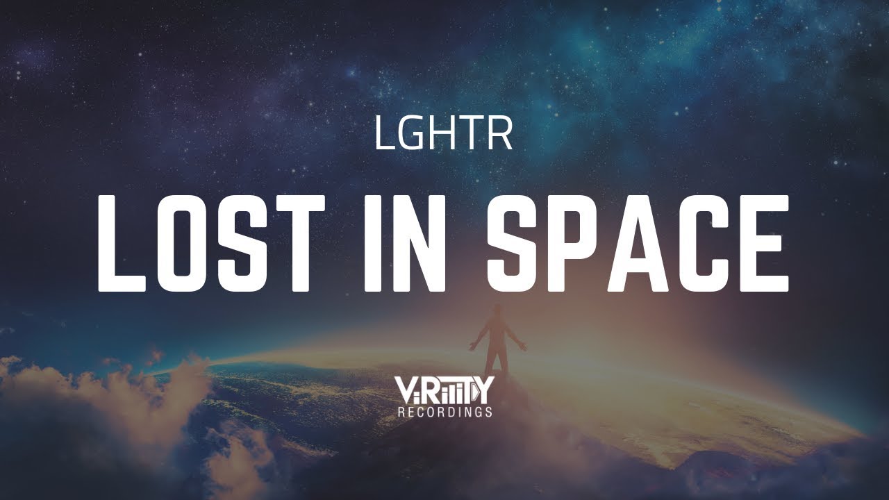 Watch LGHTR - Lost In Space on YouTube Watch LGHTR - Lost In Space on YouTube