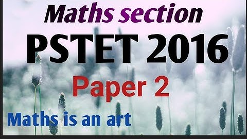 PSTET (2016) PAPER 2 (part 2)