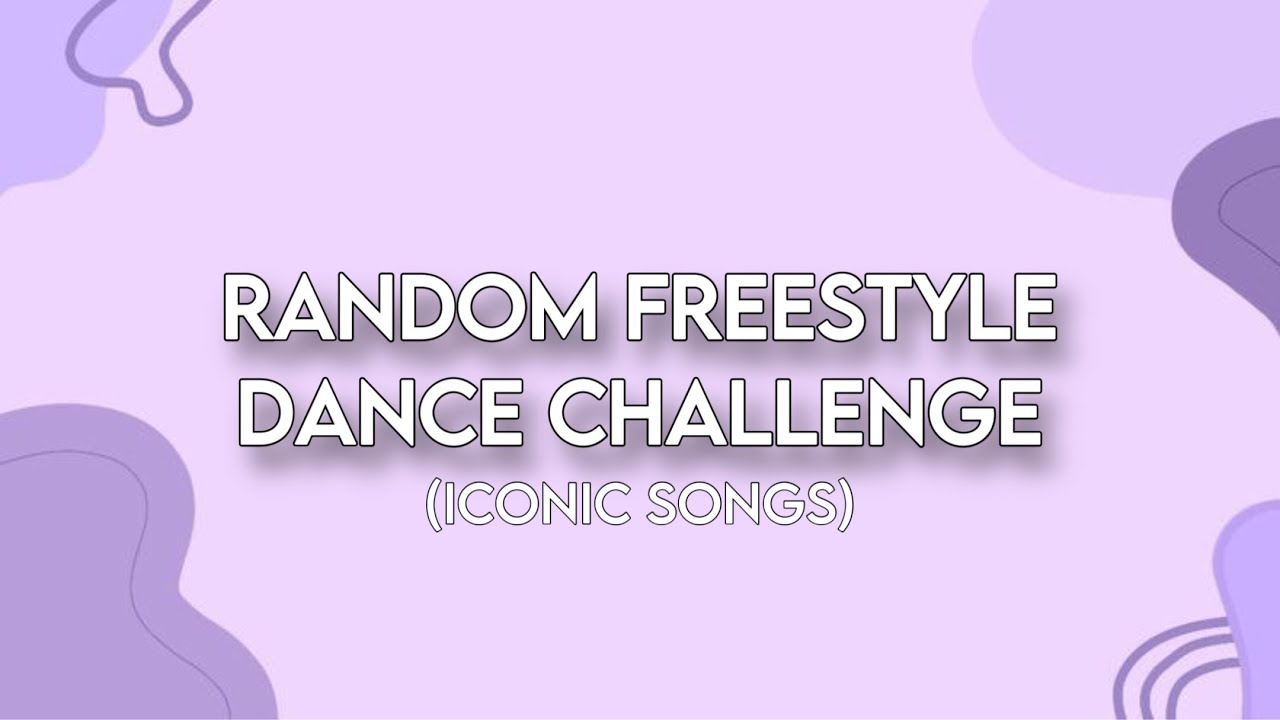 Random Freesyles ICONIC RANDOM FREESTYLE DANCE CHALLENGE - YouTube