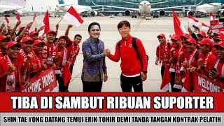 DISAMBUT HANGAT DIINDONESIA~ERIK TOHIR TERIMA KEMBALI KEDATANGAN SHIN TAEYONG SEBAGAI PELATIH TIMNAS