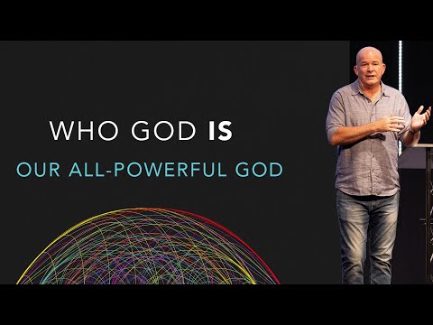 Who God Is | Our All-Powerful God