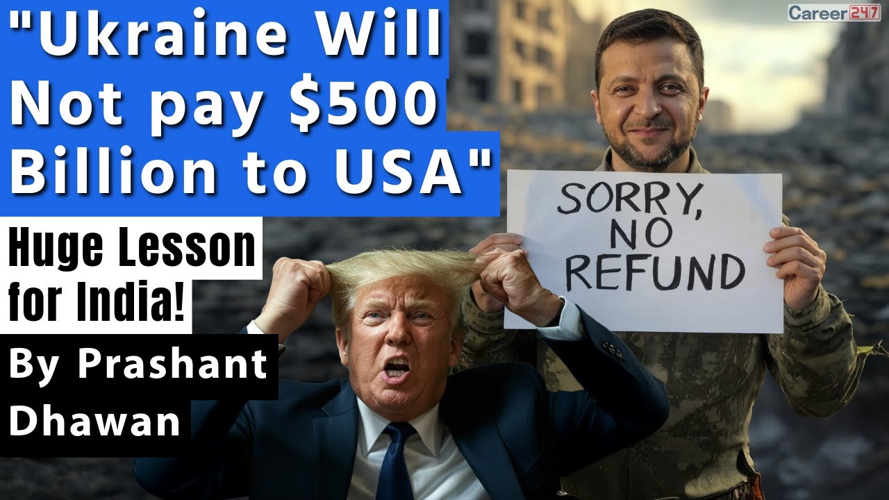 Ukraine Shocks Trump | will not pay 500 Billion Dollars | Huge Lesson for India and the World