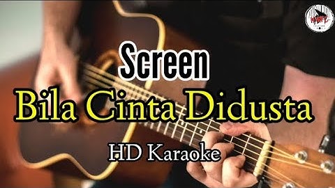 Screen - Bila Cinta Didusta (karaoke) @HMC82