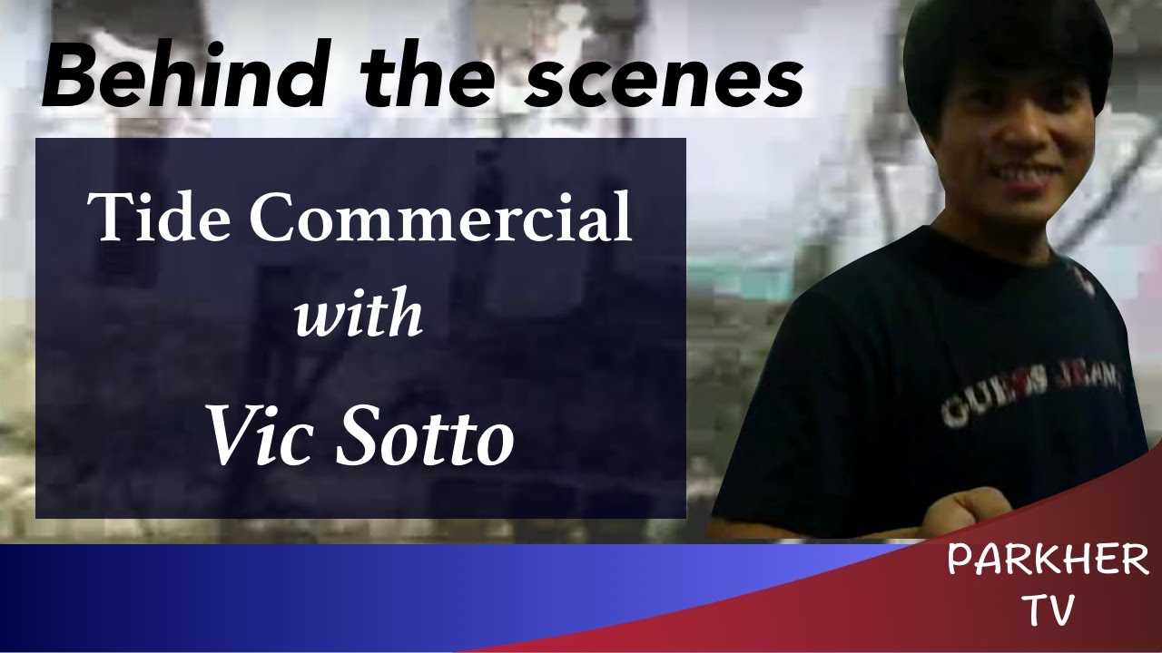 My Tide Commercial With Vic Sotto Behind The Scenes Parkher Tv