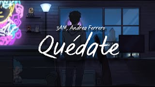 3AM, Andrea Ferrero - Quédate ( 1 Hora )