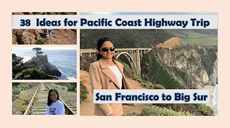 38 Stops to Make off Pacific Coast Highway - San Francisco to Big Sur