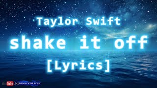 Taylor Swift - Shake it off Video Lyrics