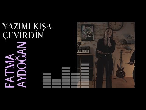 Fatma Aydoğan - Yazımı Kışa Çevirdin | Akustik