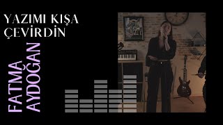 Fatma Aydoğan - Yazımı Kışa Çevirdin | Akustik Resimi