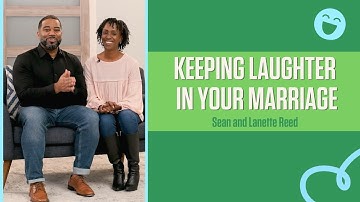 Keeping Laughter in Your Marriage | Sean and Lanette Reed