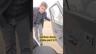 Gariban Dostu Araba Part 23