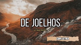 DE JOELHOS | Lauriete (COM LETRA)