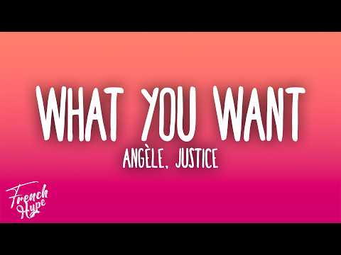 Angèle - What You Want (feat. Justice)