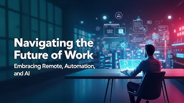 Navigating the Future of Work : Embracing Remote, Automation, and AI