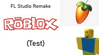 Roblox Old Theme Song Remake in FL Studio 20 (Test)