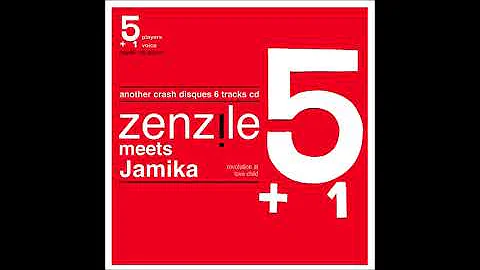 #06 Tan'n Remix (Zenzile - 5+1 meets Jamika - Official audio)